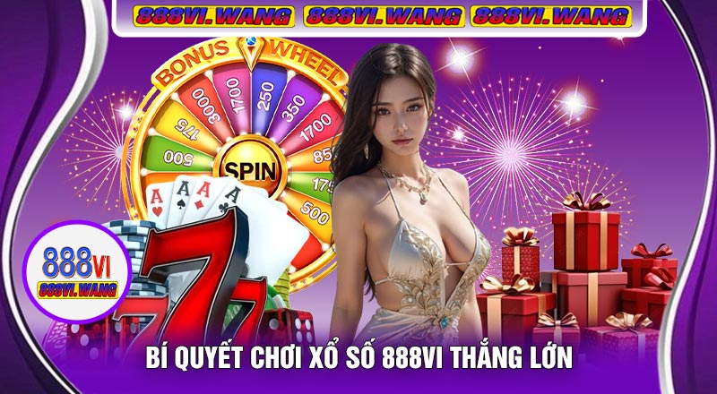 Bí Quyết Chơi Xổ Số 888vi Thắng Lớn
