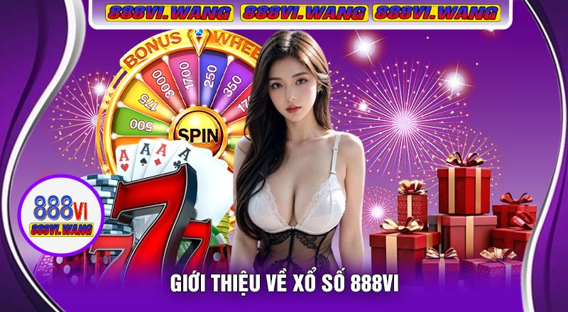 Giới Thiệu Về Xổ Số 888vi