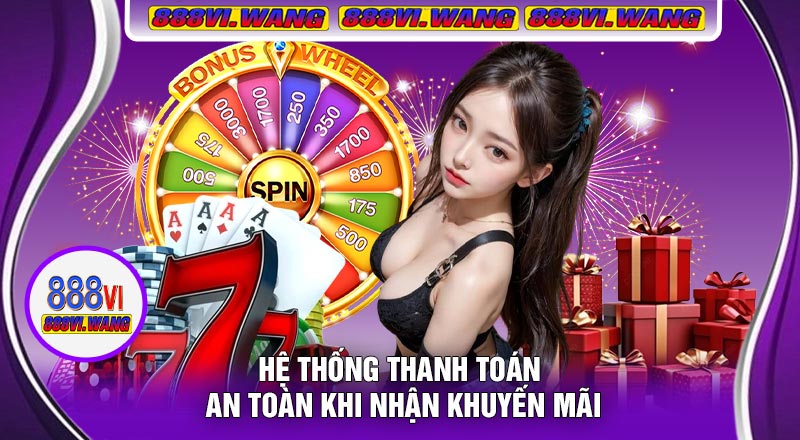 Hệ Thống Thanh Toán An Toàn Khi Nhận Khuyến Mãi